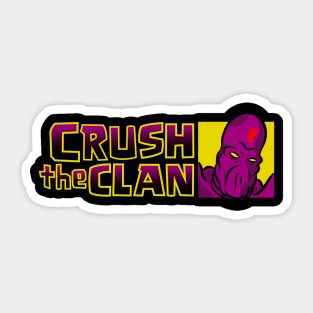 Crush the Clan Sticker